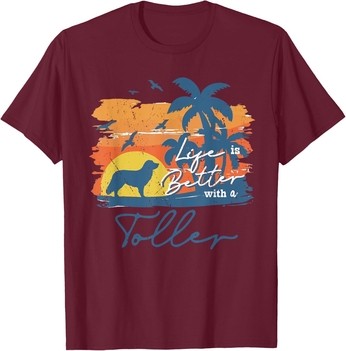 Nova Scotia Duck Tolling Retriever Toller Life is Better Vin T-Shirt - T-Shirt | Maroon