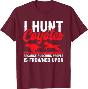Coyote Hunting Gear & Accessories Coyote Hunter I Hunt Coyotes Yote Hunter Black Cotton Classic Fit Short Sleeve Small Men Boys T-Shirt - T-Shirt | Maroon