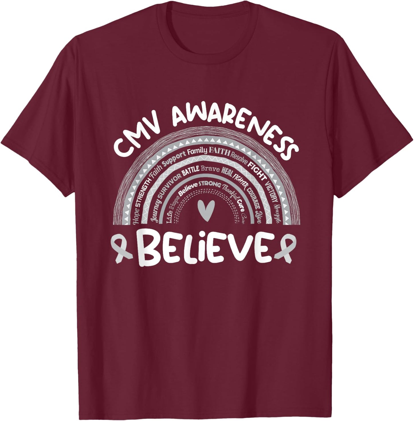Believe | Cytomegalovirus Awareness Month Shirt | CMV T-Shirt - T-Shirt | Maroon