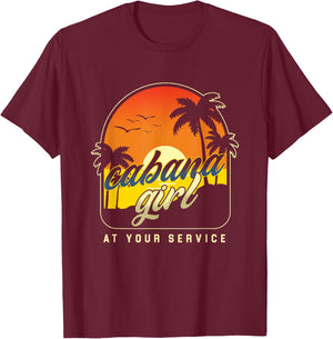 Cabana Girl At Your Service | Swimming Pool Beach | Party T-Shirt - T-Shirt | Maroon