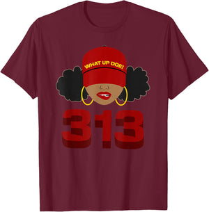 Detroit 313 Area Code What Up Doe Black Woman T-Shirt - T-Shirt | Maroon