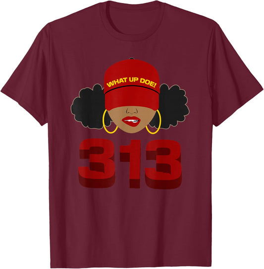 Detroit 313 Area Code What Up Doe Black Woman T-Shirt - T-Shirt | Maroon