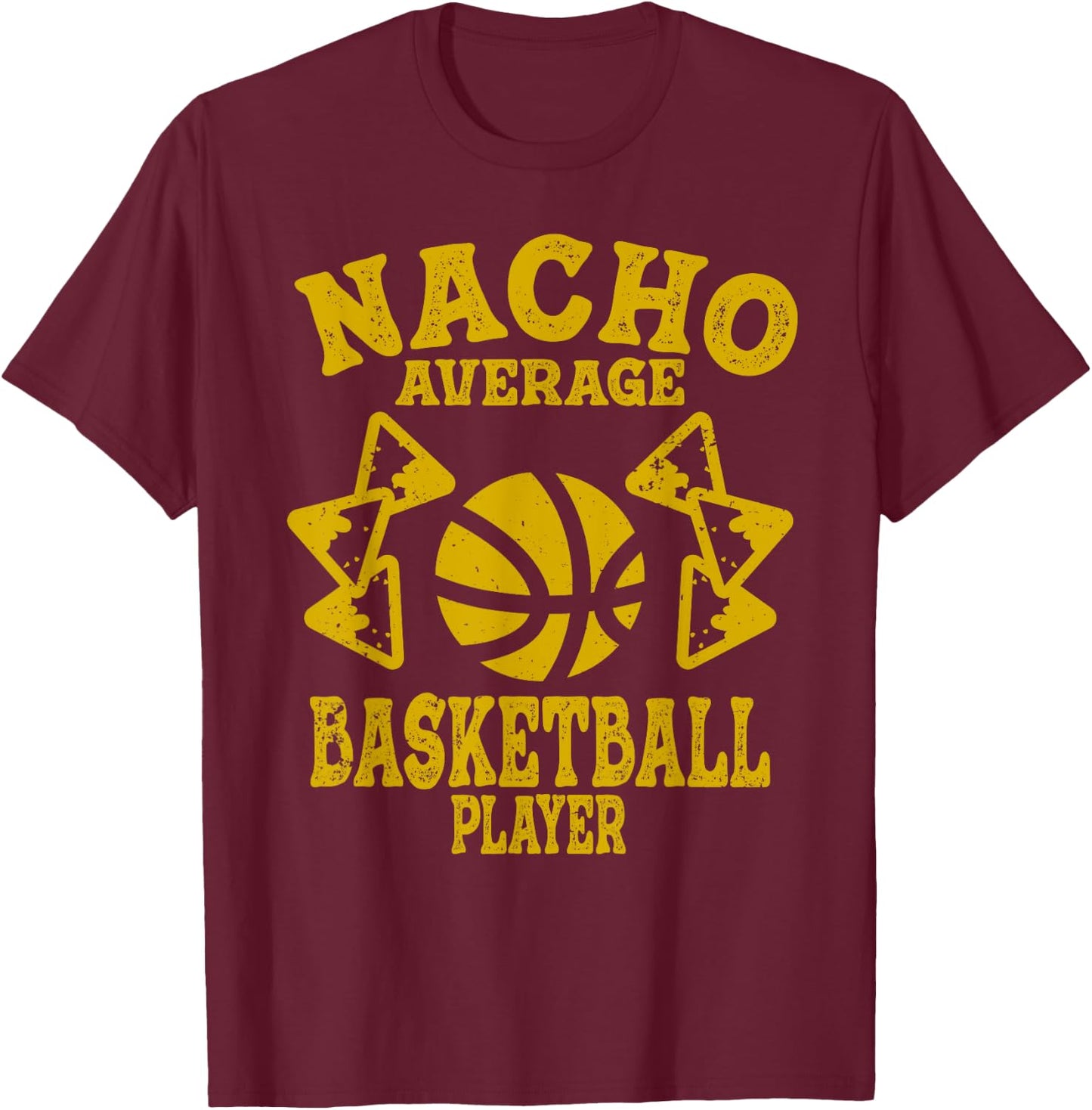 basketball Funny nacho average basketball players taco nacho T-Shirt - T-Shirt | Maroon