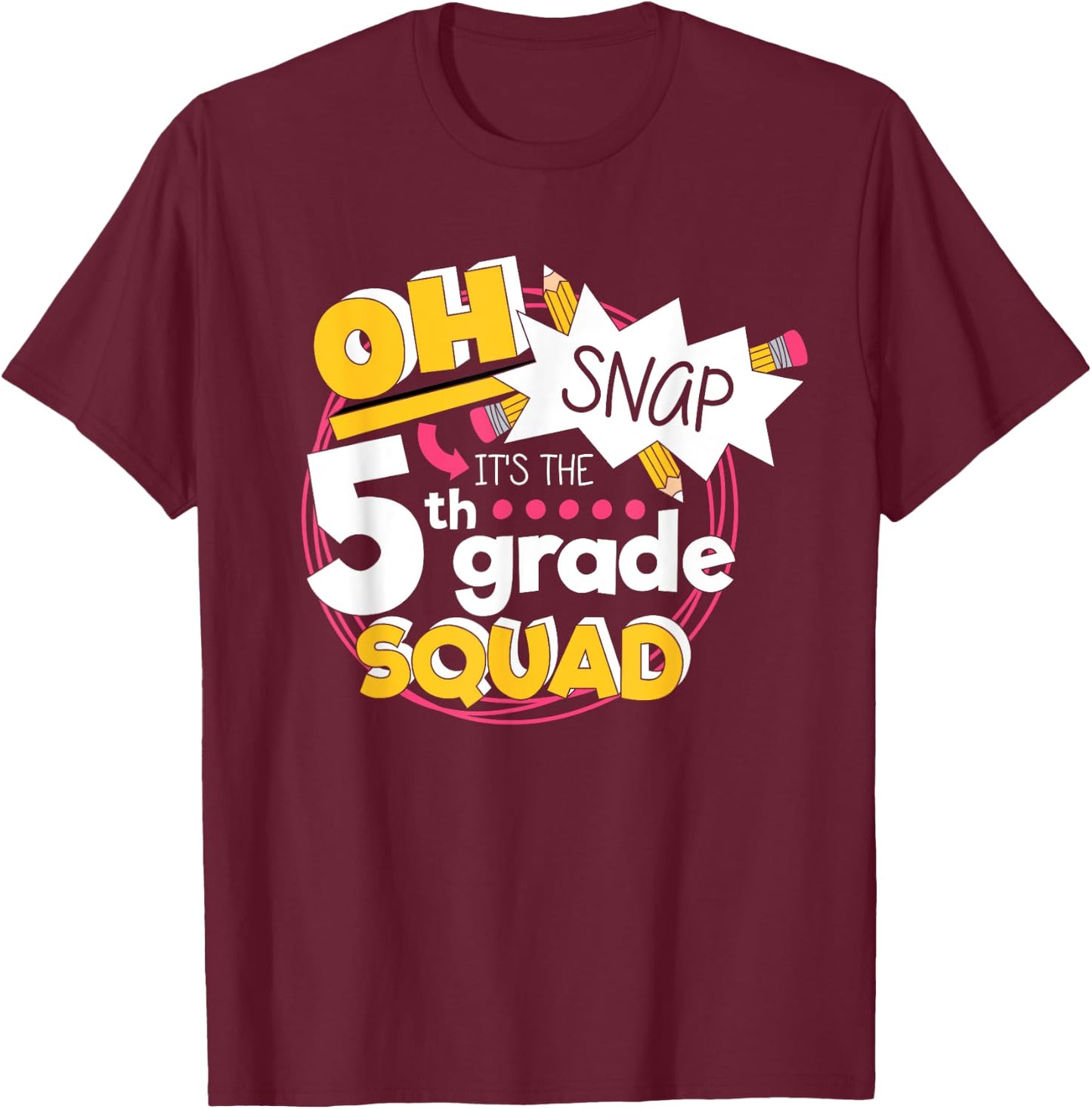 Oh Snap It's The 5th Grade Squad Back To Elementary School T-Shirt - T-Shirt | Maroon