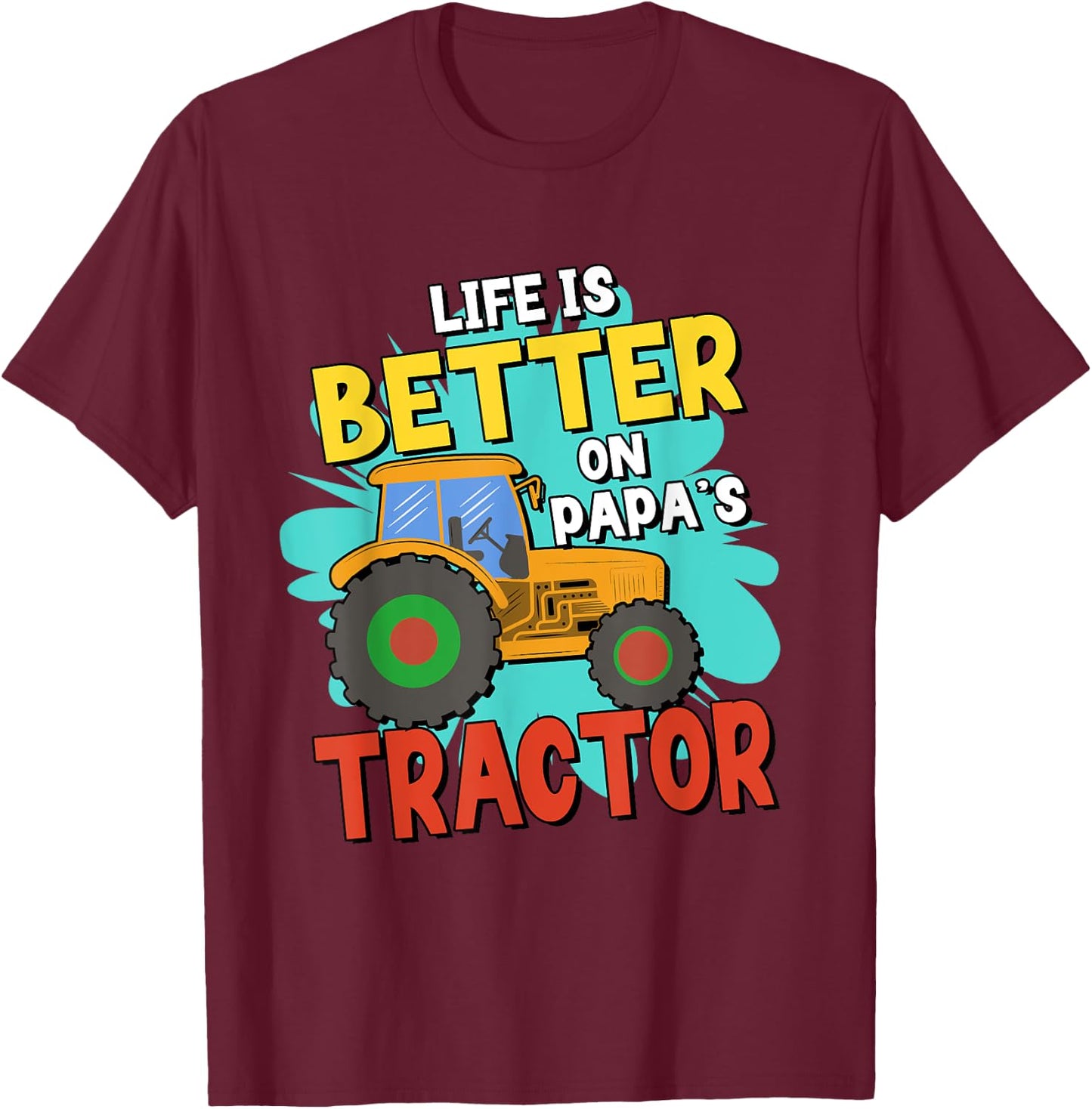 Life Is Better On Papa's Tractor T-Shirt - T-Shirt | Maroon