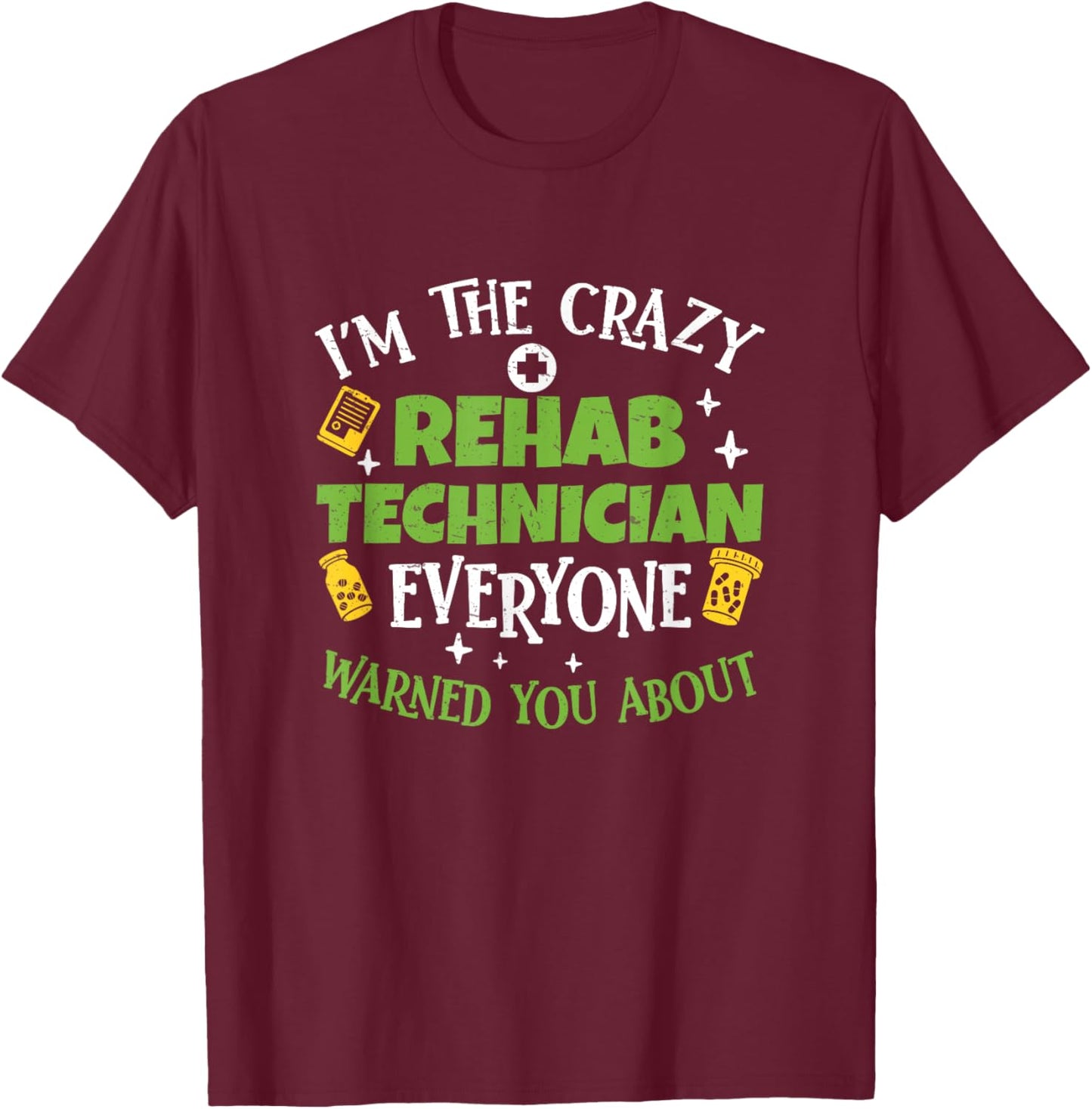 Funny Rehabilitation Technician Therapy Humor For Rehab Tech T-Shirt - T-Shirt | Maroon
