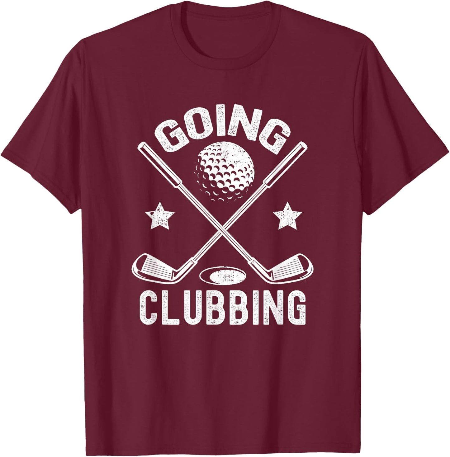 Going Clubbing Funny Golf Golfer Gifts Men Women T-Shirt - T-Shirt | Maroon