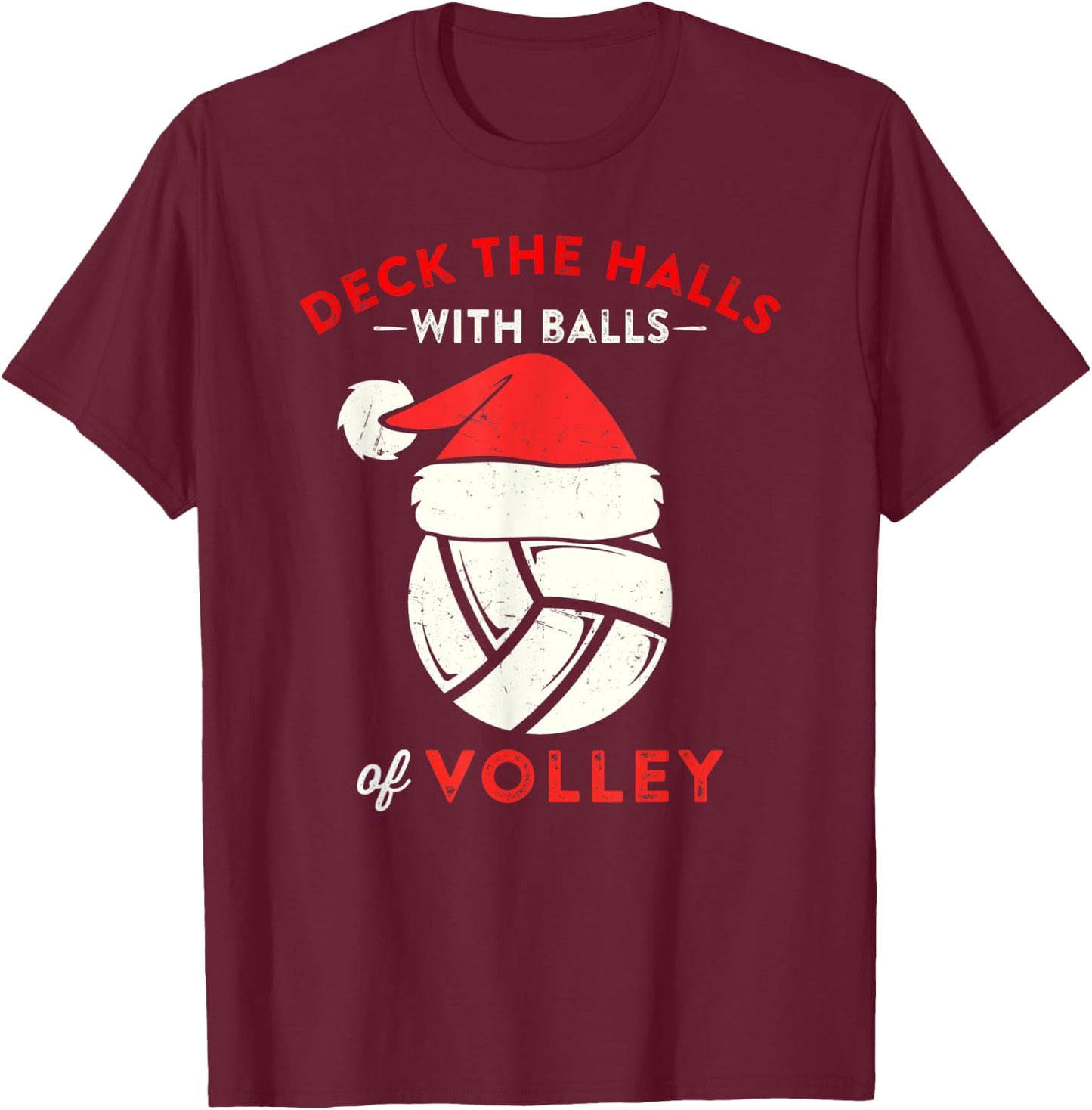 Deck the Halls with Balls of Volley Christmas Volleyball T-Shirt - T-Shirt | Maroon