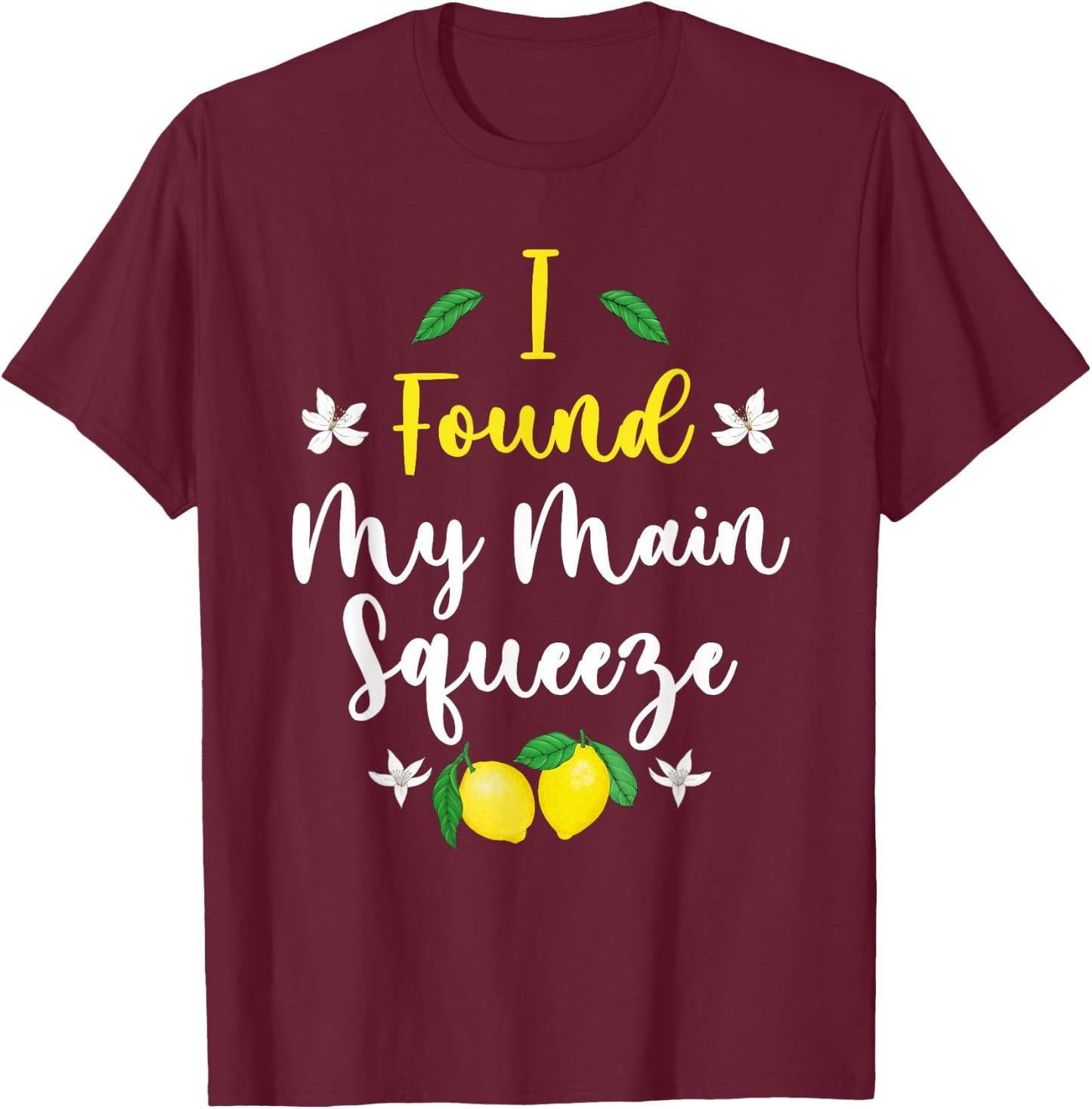 I found My main squeeze T-Shirt - T-Shirt | Maroon