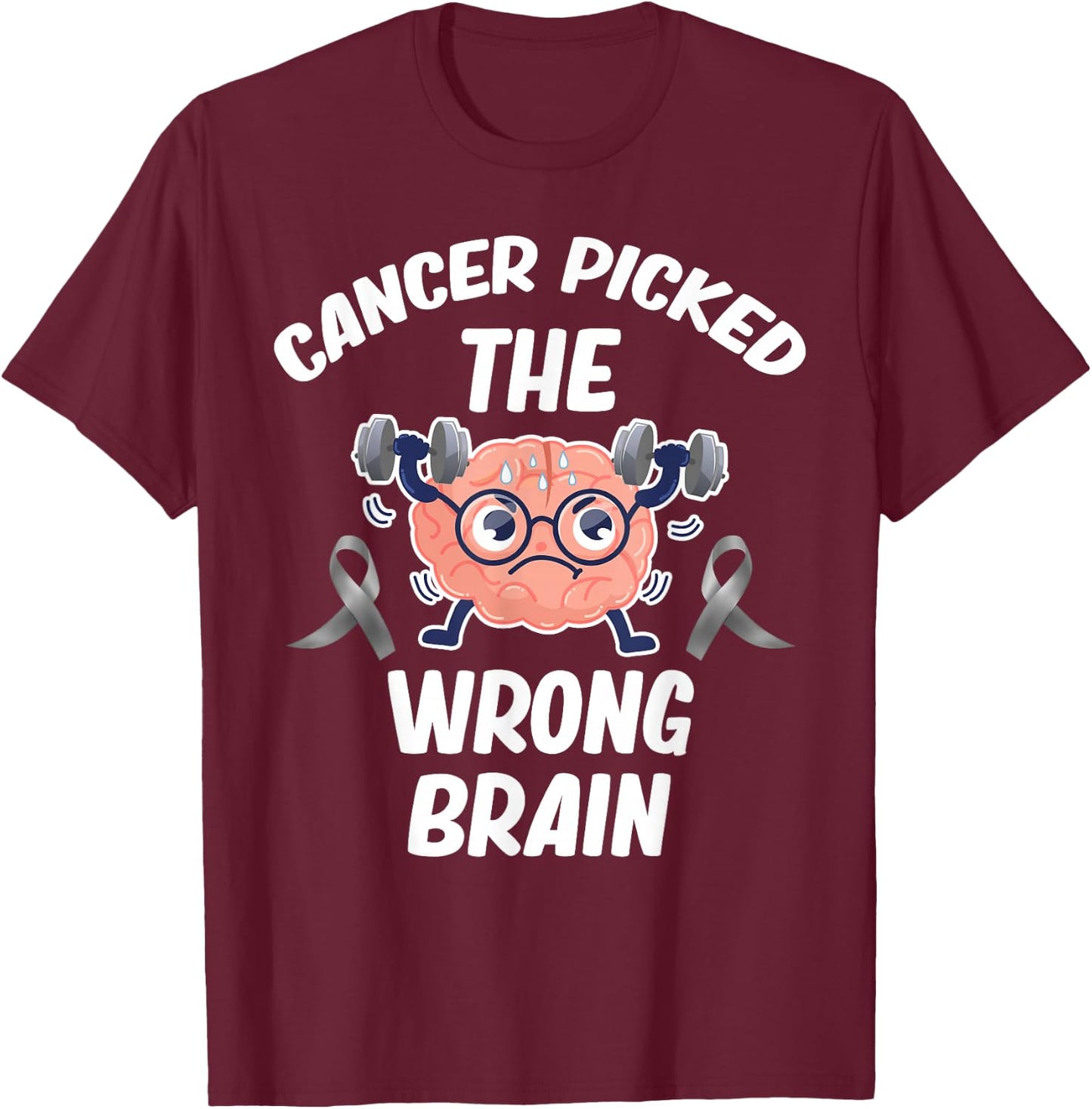 Cancer Picked The Wrong Brain Cancer Survivor Glioblastoma T-Shirt - T-Shirt | Maroon