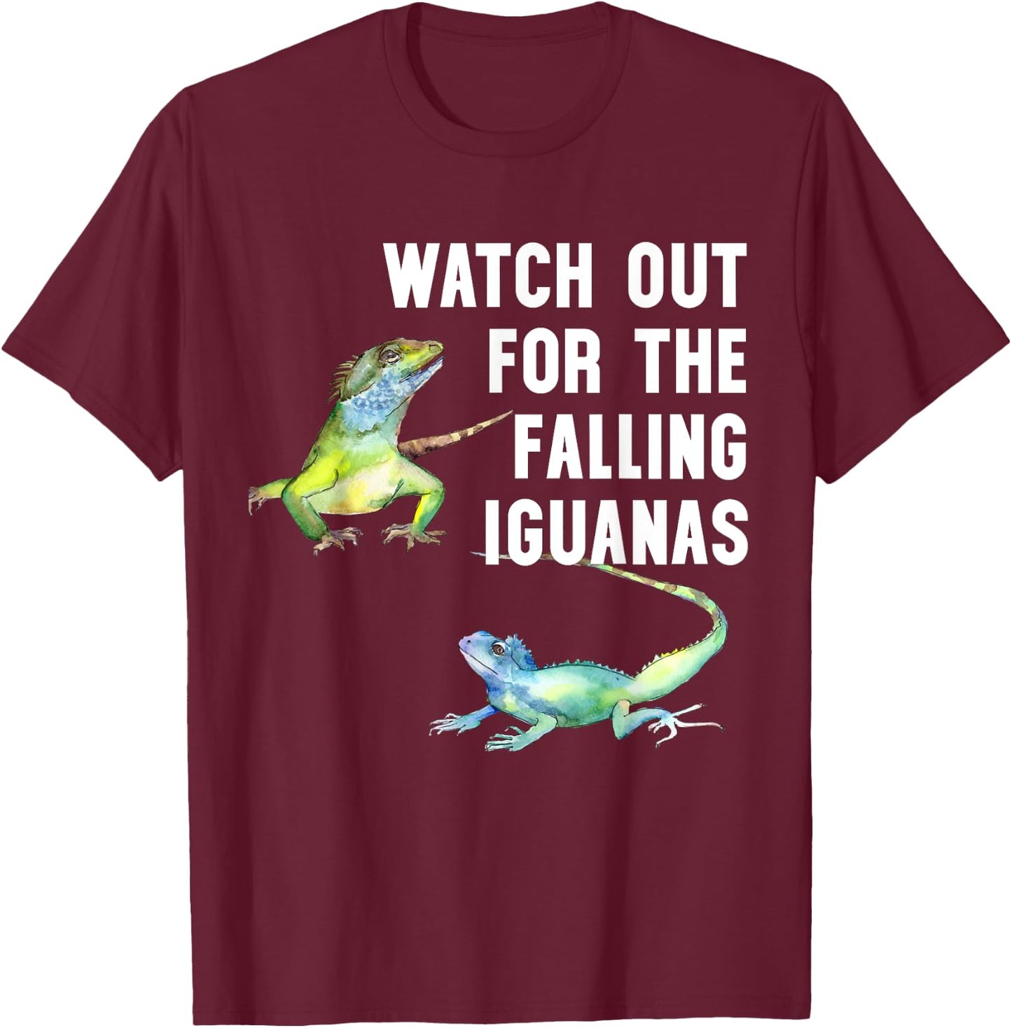 Watch Out for the Falling Iguanas Shirt,Funny Falling Iguana T-Shirt - T-Shirt | Maroon