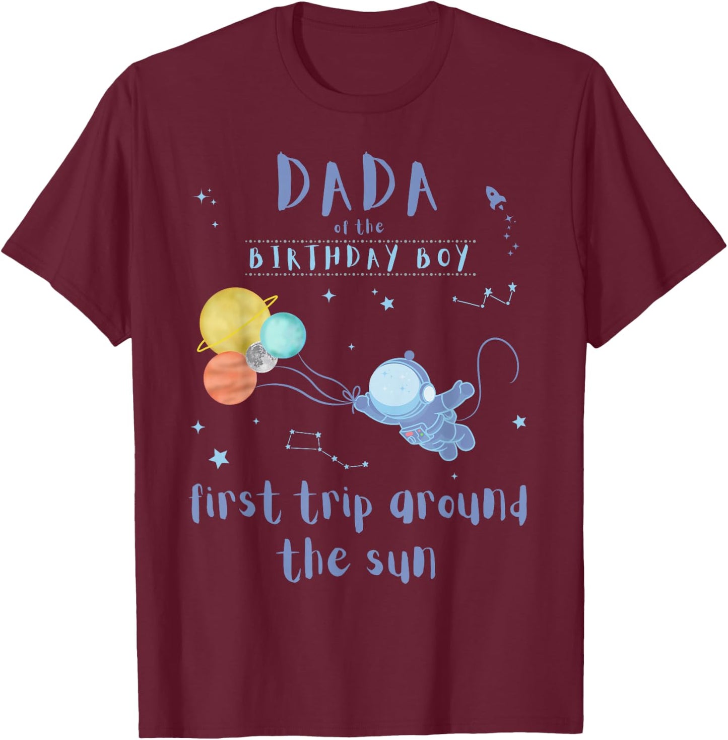 Dada Dad 1st Birthday First Trip Around The Sun Space Bday T-Shirt - T-Shirt | Maroon