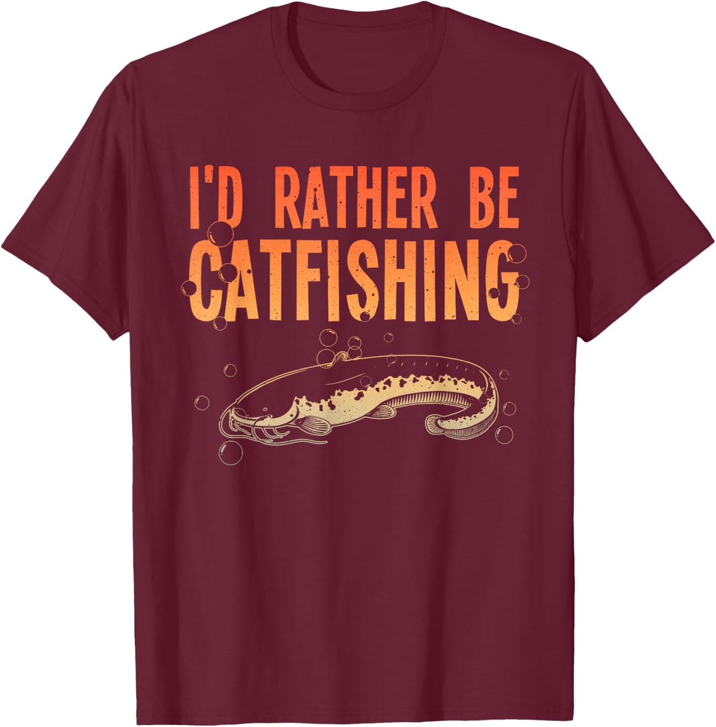 Funny Catfish Design For Catfishing Men Women Catfish Hunter T-Shirt - T-Shirt | Maroon