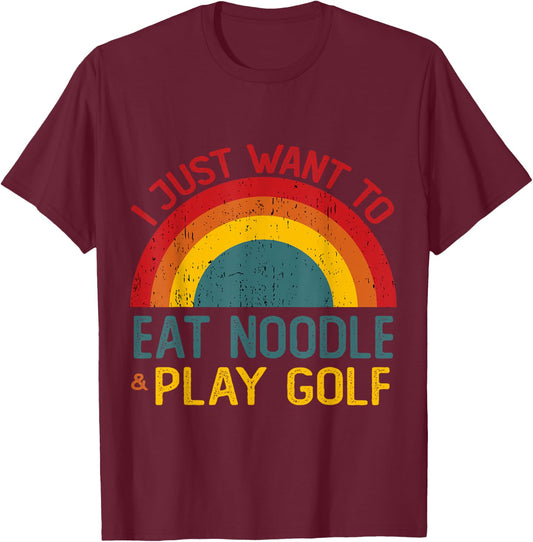 Funny I just want to eat noodle and Play Golf Christmas T-Shirt - T-Shirt | Maroon