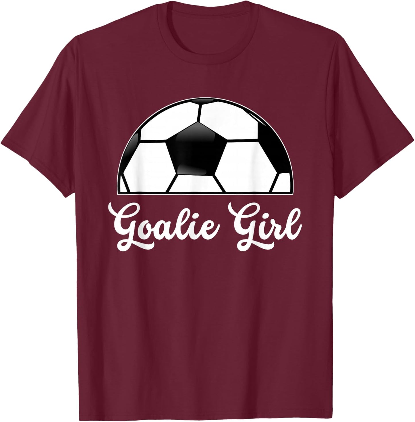 Goalie Girl Soccer Player Woman Soccer Goalie Girlfriend T-Shirt - T-Shirt | Maroon