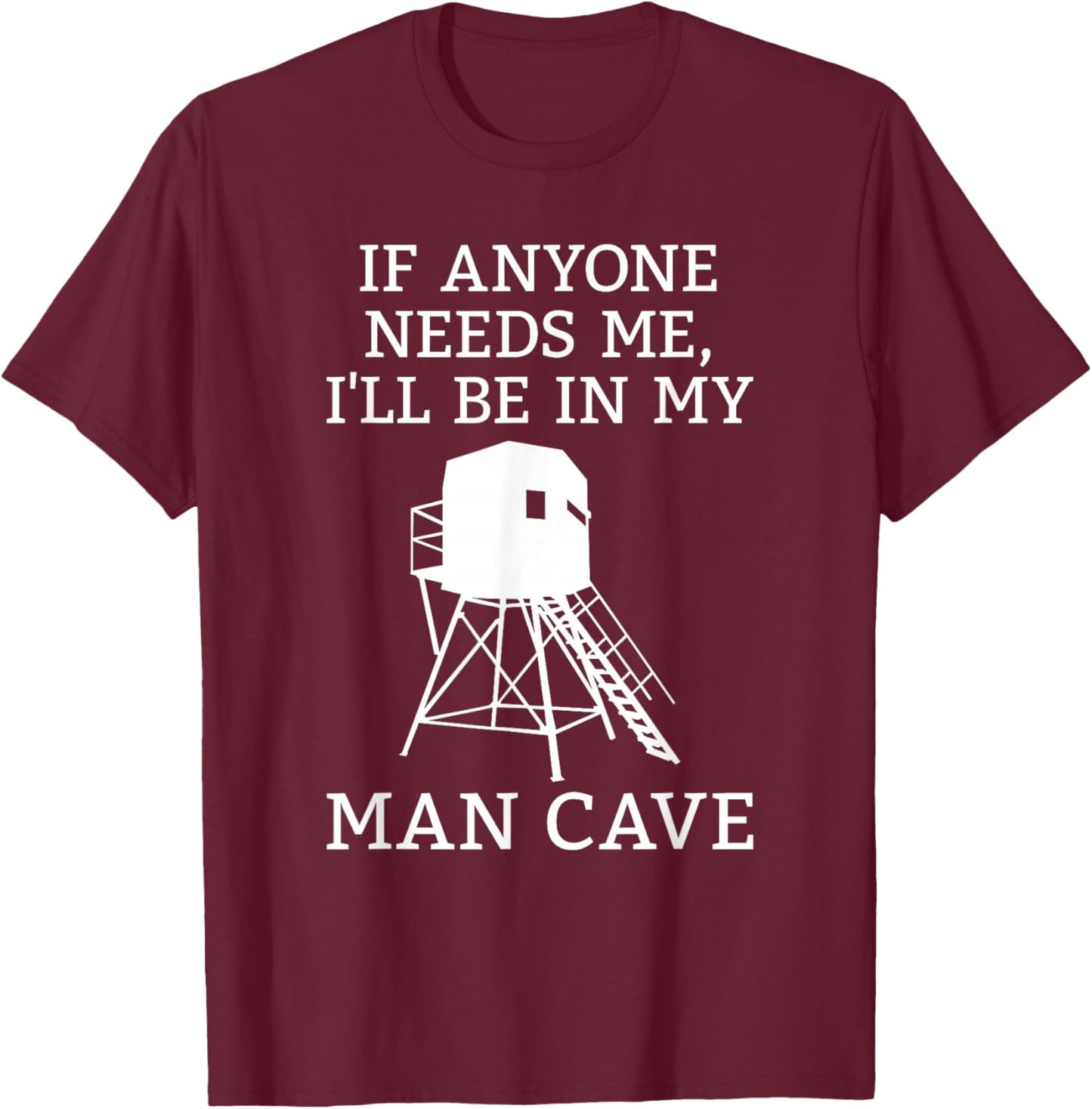Deer Blind Man Cave Funny Hunter Dad Grandad Hunting Season T-Shirt - T-Shirt | Maroon