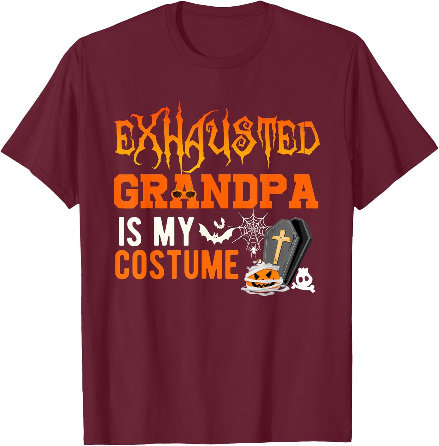 Exhausted Grandpa Is My Costume Halloween Funny Family Kids T-Shirt - T-Shirt | Maroon