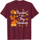 Teacher Thanksgiving Shirt Women Thankful For My Students T-Shirt - T-Shirt | Maroon