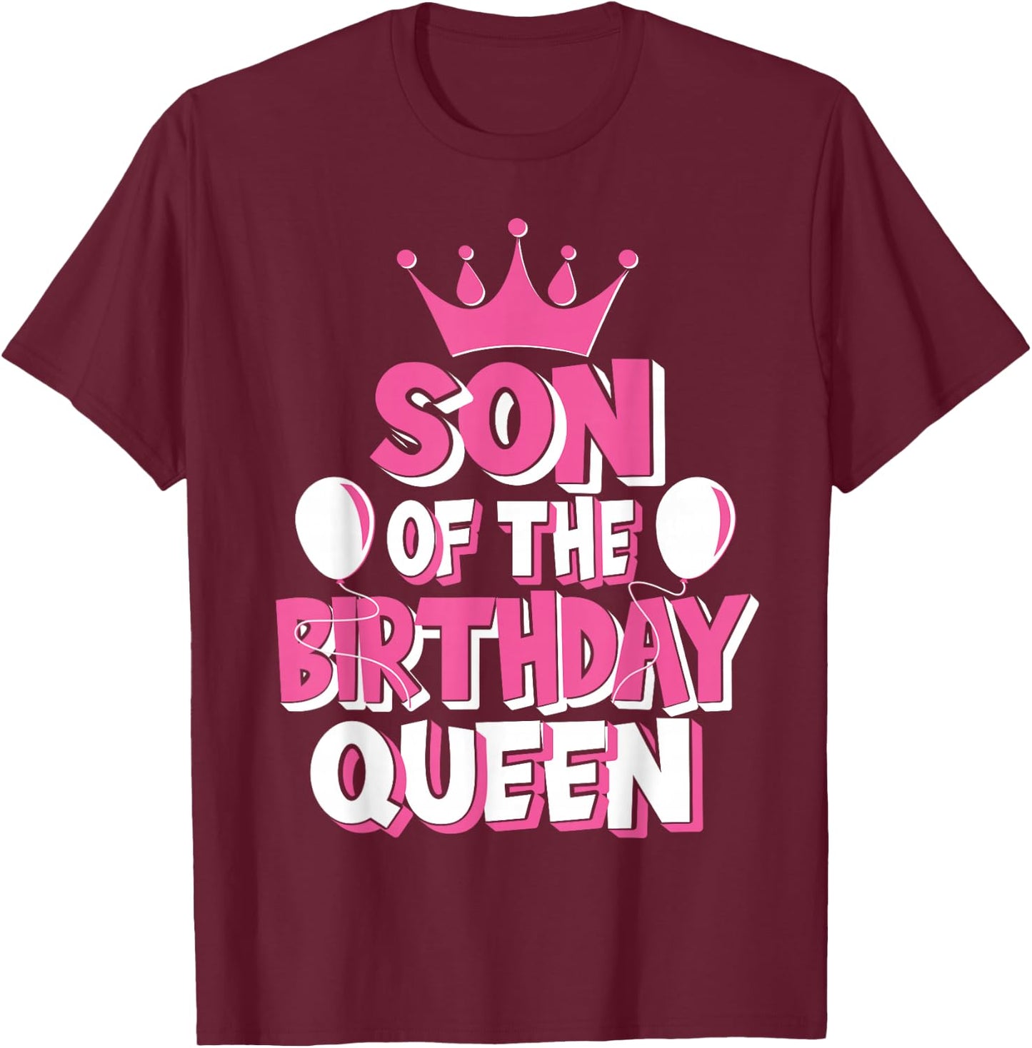 Son Of The Birthday Queen Celebration Family Matching T-Shirt - T-Shirt | Maroon