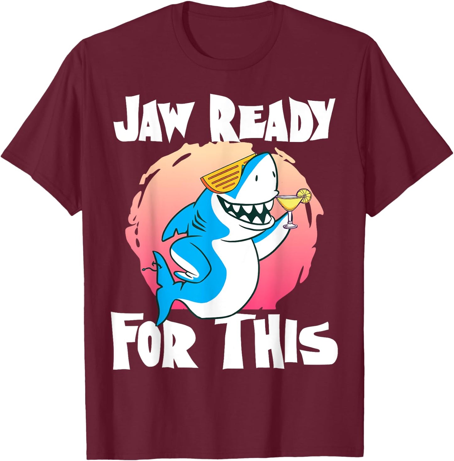 Jaw Ready For This Party Glasses Ocean Cool Shark T-Shirt - T-Shirt | Maroon
