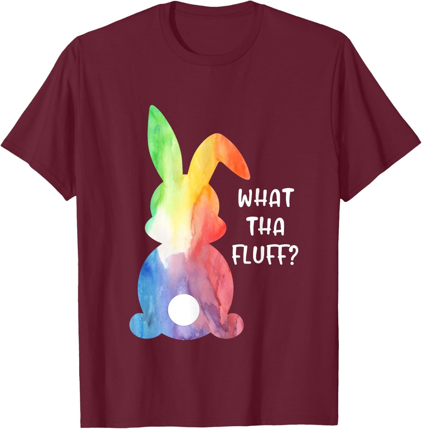 What Tha Fluff Funny Tie Dye Easter Bunny Egg Hunt Adult T-Shirt - T-Shirt | Maroon