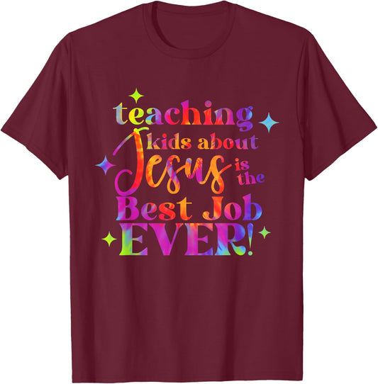 Teaching Kids About Jesus Is The Best Job Ever Design T-Shirt - T-Shirt | Maroon