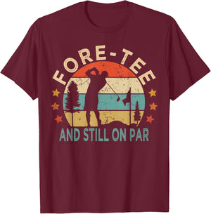 Fore- And Still On Par,Funny 40th Birthday Golfer T-Shirt - T-Shirt | Maroon