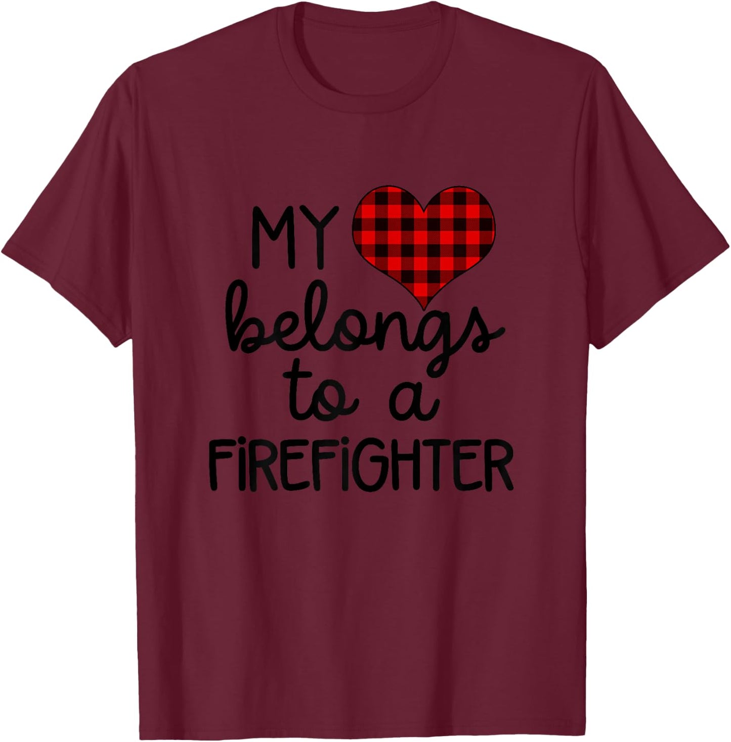 My Heart Belongs To a Firefighter for Firefighter Boyfriend T-Shirt - T-Shirt | Maroon
