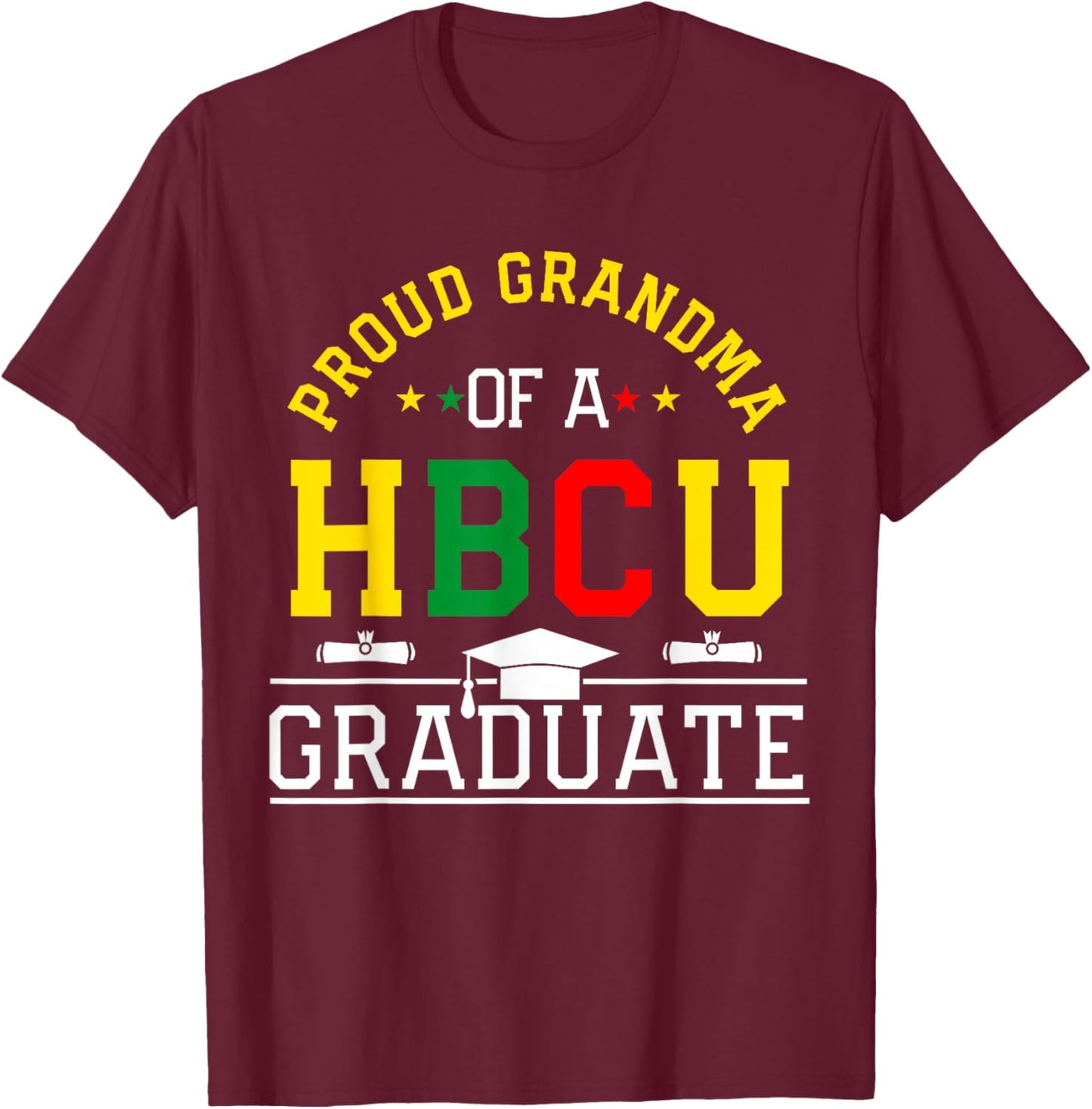 Proud HBCU Grandma of a HBCU Graduate Family T-Shirt - T-Shirt | Maroon