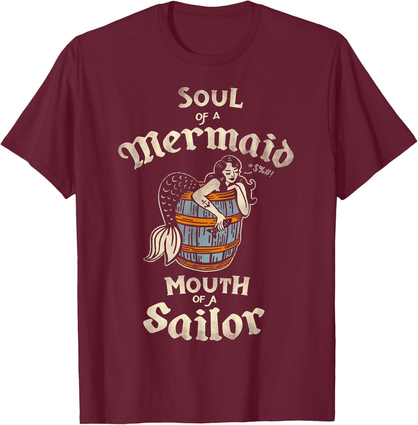 Soul Of A Mermaid, Mouth Of A Sailor Cute & Funny Tattoo Art T-Shirt - T-Shirt | Maroon