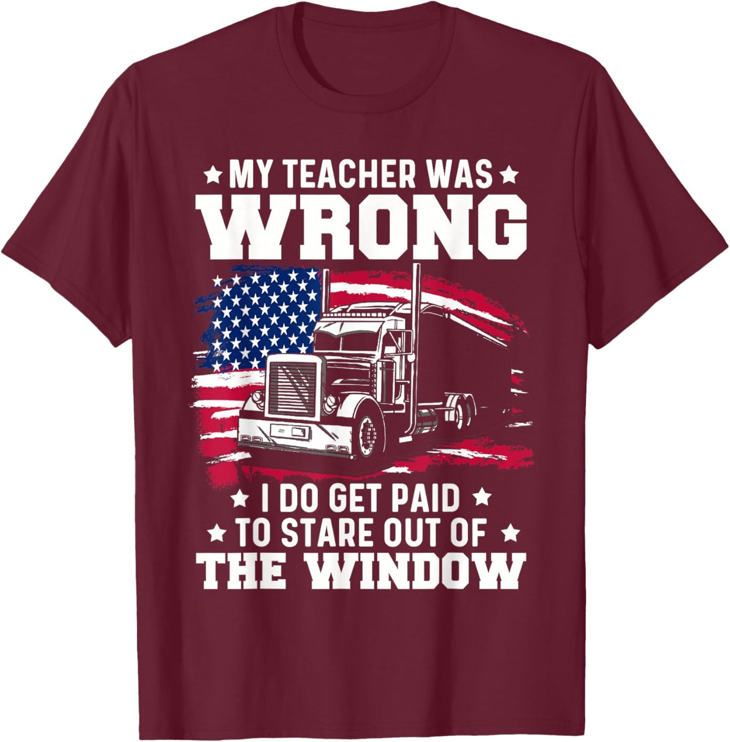 Trucker Lorry 18 Wheeler Highway Truck Driver CDL Trailer T-Shirt - T-Shirt | Maroon