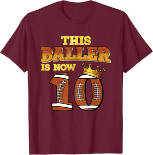 This Baller Is Now 10 Football Kids Boys Girls 10th Birthday T-Shirt - T-Shirt | Maroon