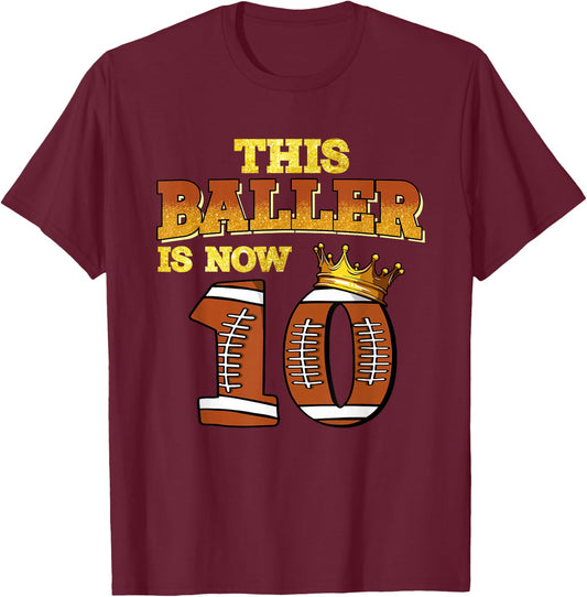 This Baller Is Now 10 Football Kids Boys Girls 10th Birthday T-Shirt - T-Shirt | Maroon