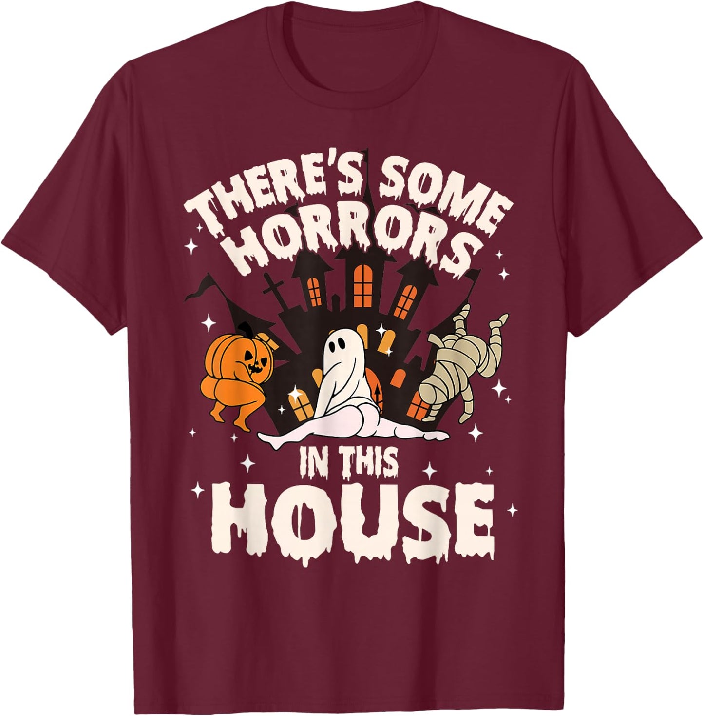 There's Some Horrors In This House Ghost Halloween Funny T-Shirt - T-Shirt | Maroon