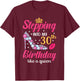 Stepping Into My 30th Birthday Like A Queen T-Shirt - T-Shirt | Maroon
