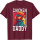 Lustige Hhner, Hahn & Landleben Designs Chicken Daddy - a Fun Design for Every Rooster in the Basket T-Shirt - T-Shirt | Maroon