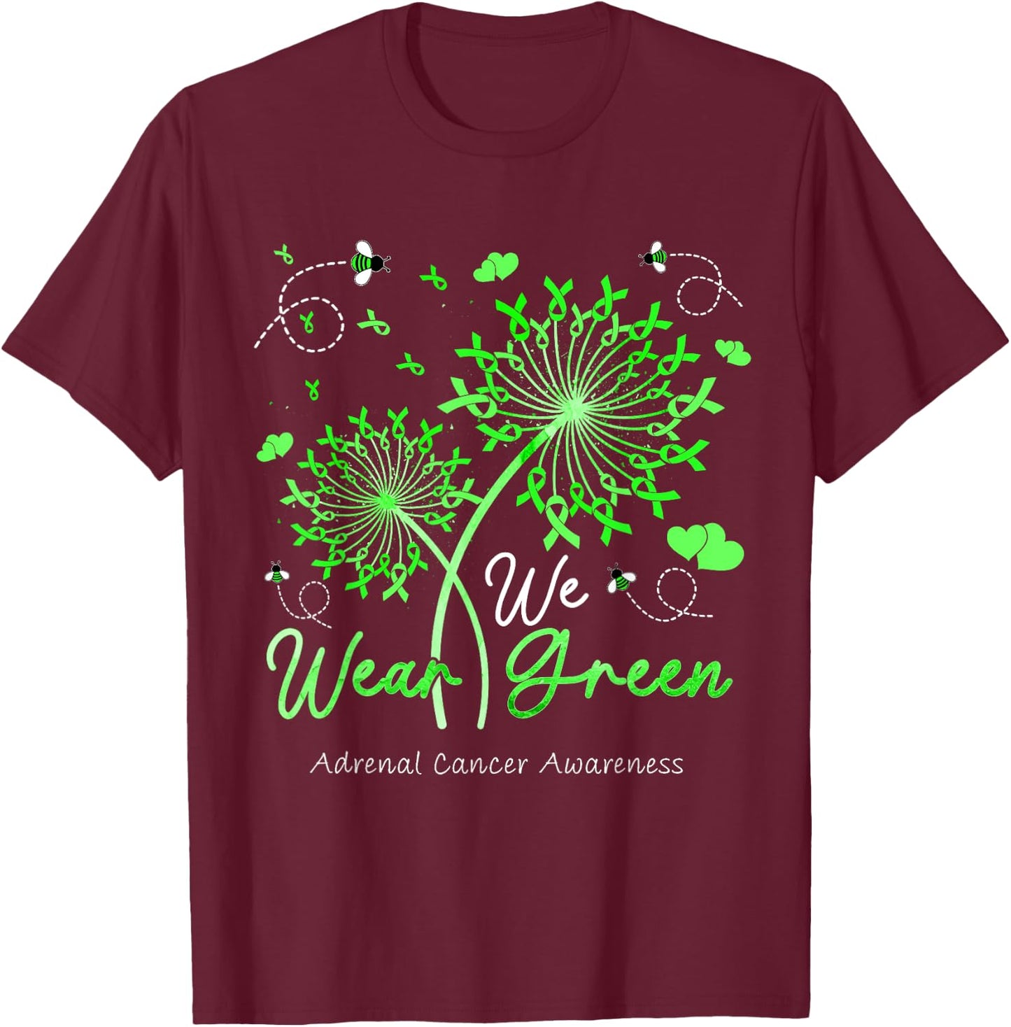 Dandelion We Wear Green Ribbon Adrenal Cancer Awareness T-Shirt - T-Shirt | Maroon