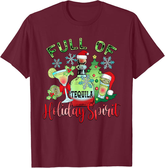 Full Of Tequila Holiday Spirit Christmas Drinking Women Men T-Shirt - T-Shirt | Maroon