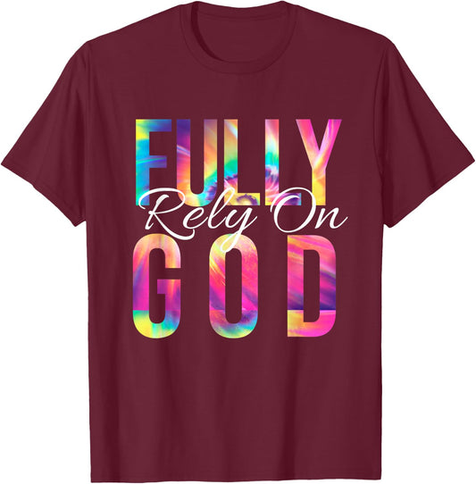 Fully Rely On God Bible Verse Psalm Christian Faith Tie Dye T-Shirt - T-Shirt | Maroon