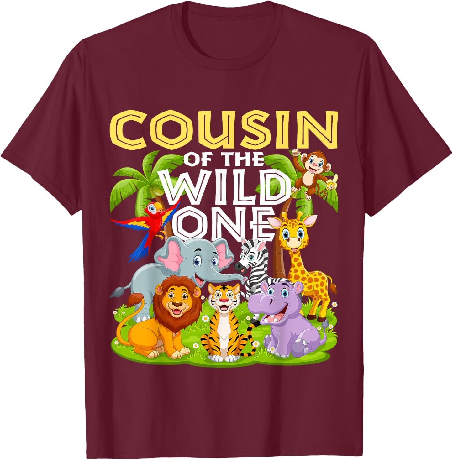 Cousin Of The Wild One 1st Birthday Zoo Animal Safari Jungle T-Shirt - T-Shirt | Maroon