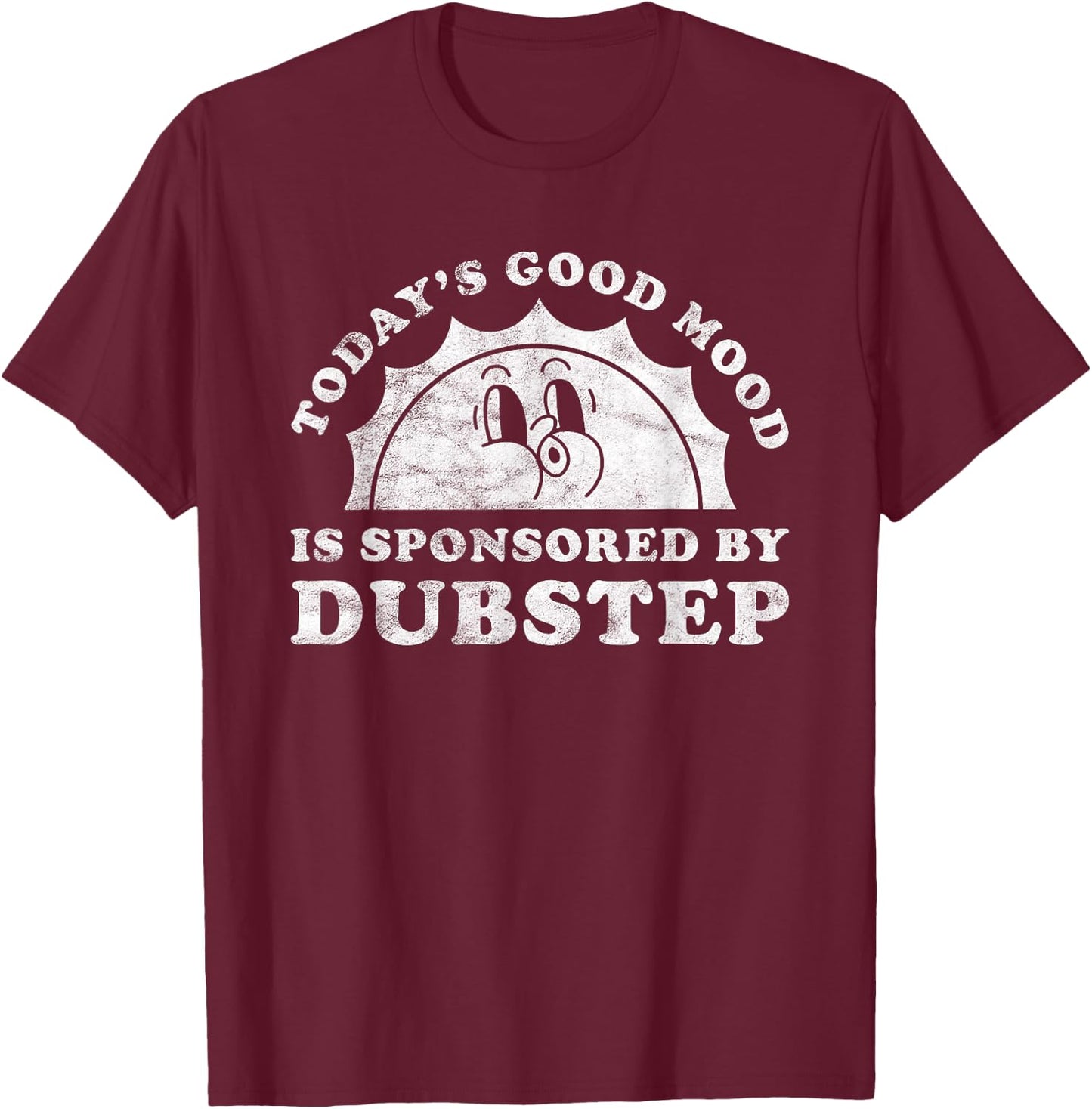 Good Mood Dubstep Apparel Co Funny Cute Retro Vintage Dubstep T-Shirt - T-Shirt | Maroon