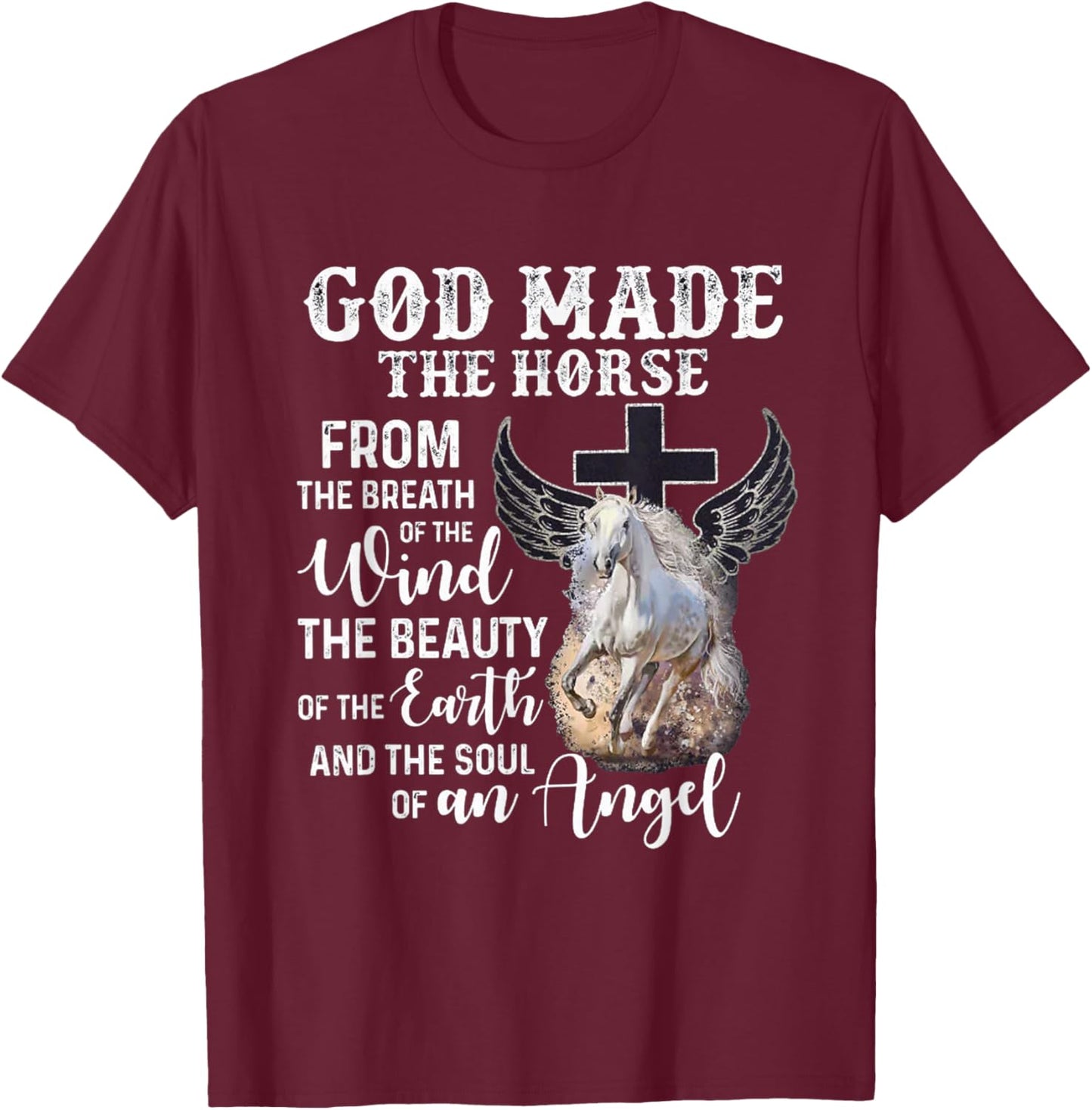 God made the Horse from the breath of the wind T-Shirt - T-Shirt | Maroon