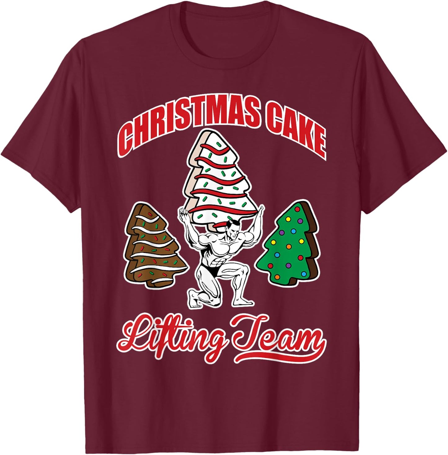 Christmas Cake Lifting Team Funny Gym Fitness Weightlifting T-Shirt - T-Shirt | Maroon