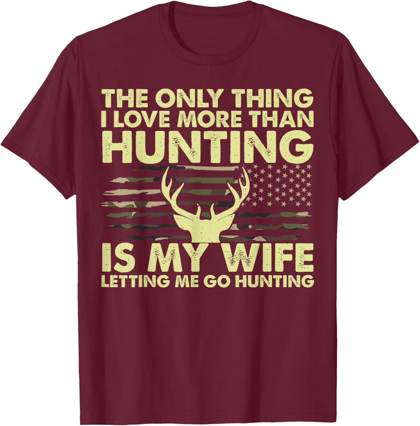 Deer Hunter Thing I Love More Than Hunting Funny Dad T-Shirt - T-Shirt | Maroon