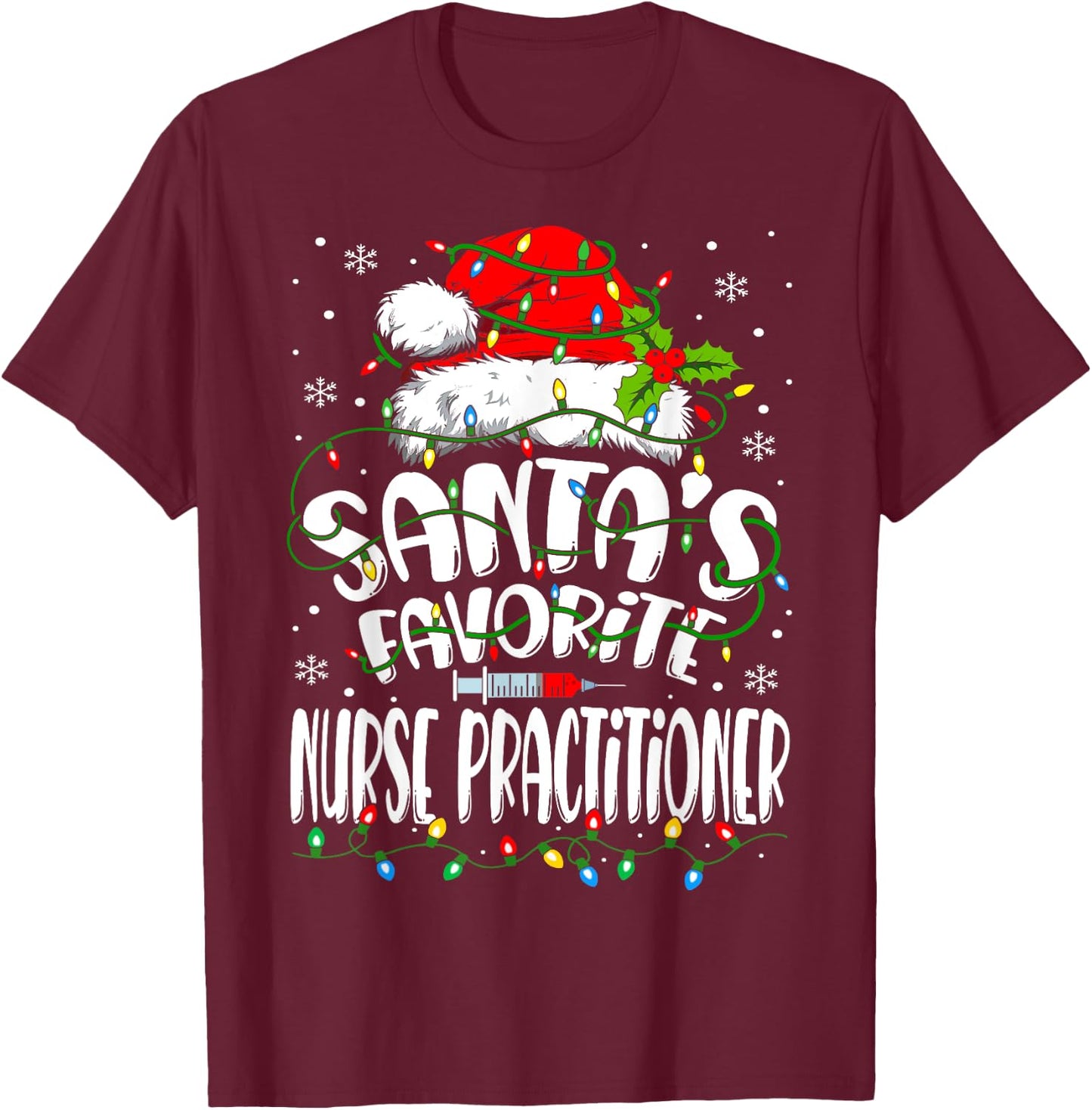 Santa Favorite Nurse Practitioner Christmas NP Nurse T-Shirt - T-Shirt | Maroon