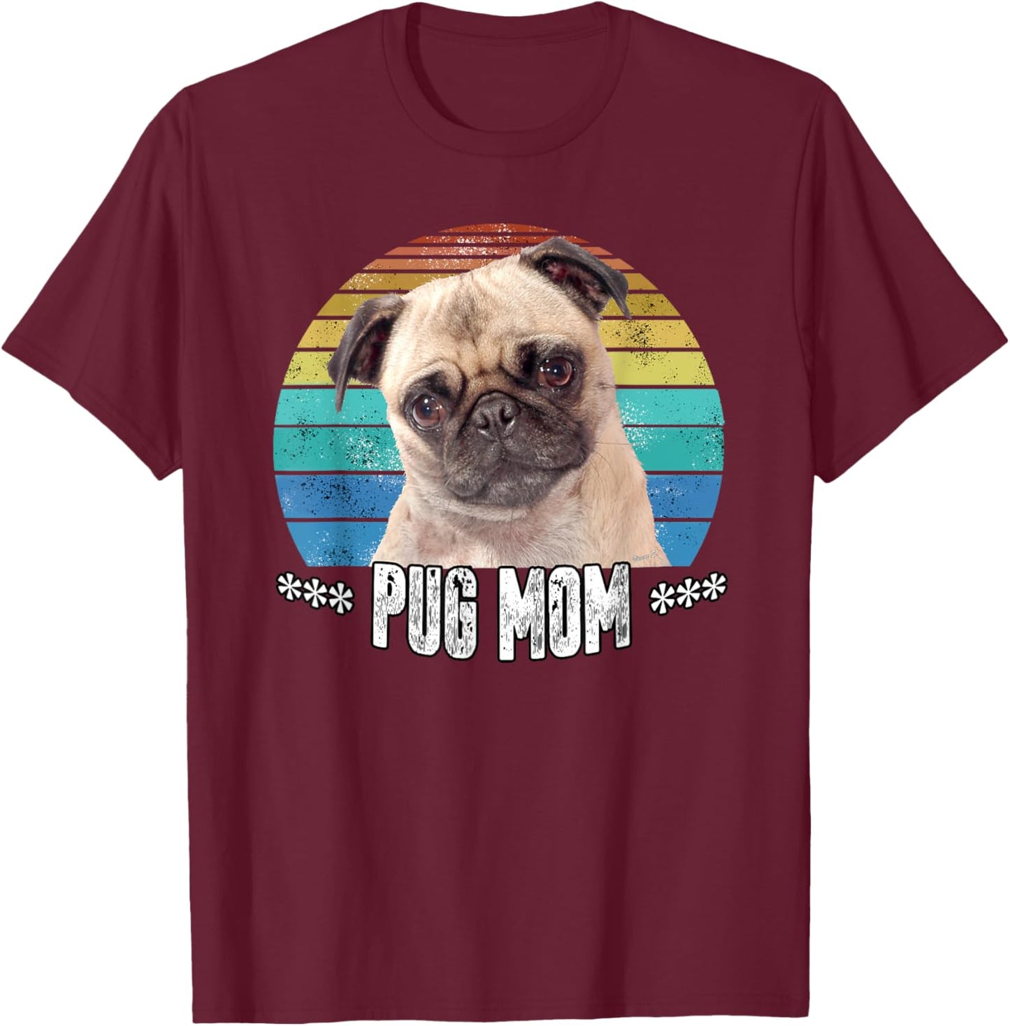 Pug Mom Mama Mothers Day Gift T-Shirt - T-Shirt | Maroon