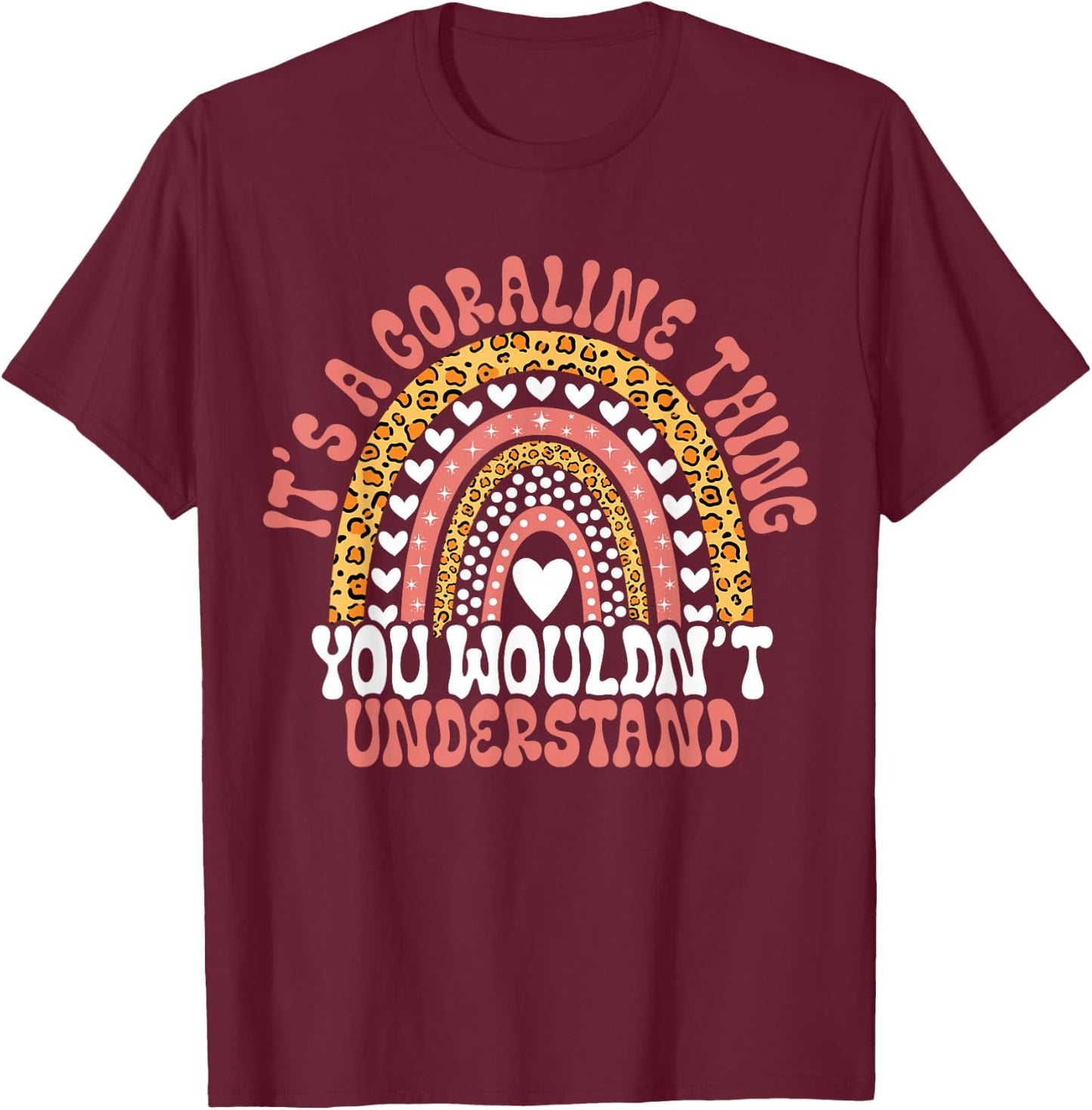 Funny Coraline Name Funny Coraline Birthday Quote Coraline T-Shirt - T-Shirt | Maroon