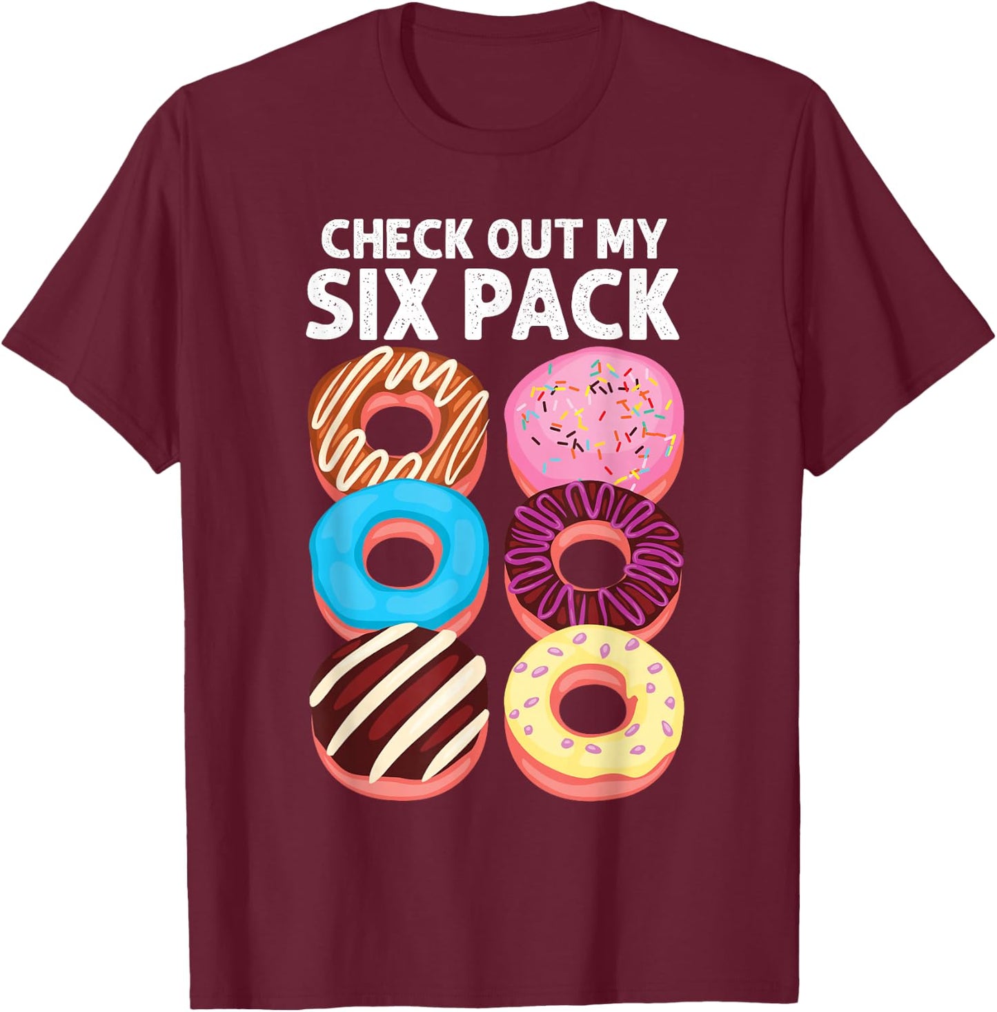 Check Out My Six Pack Donut funny gym workout T-Shirt - T-Shirt | Maroon