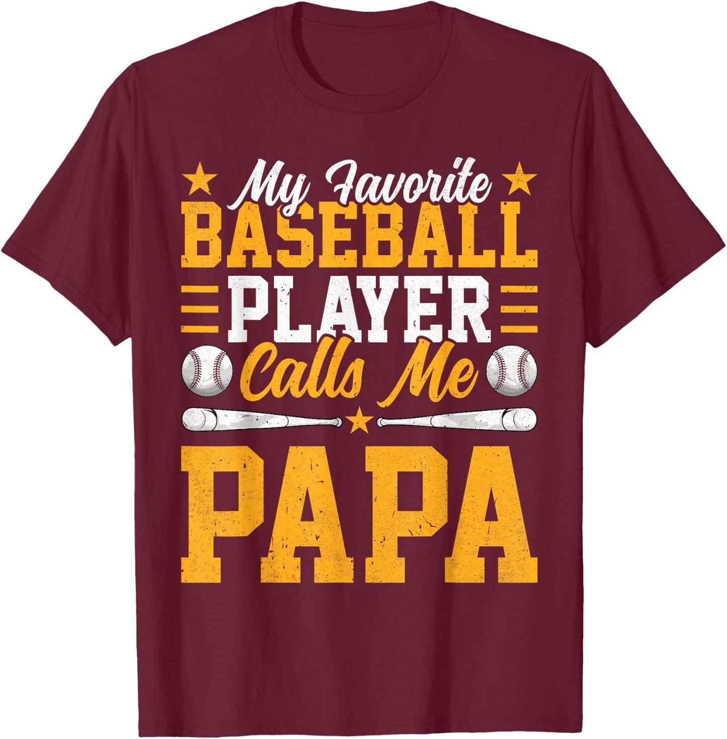 My Favorite Baseball Player Calls Me Papa Funny Fathers Day T-Shirt - T-Shirt | Maroon