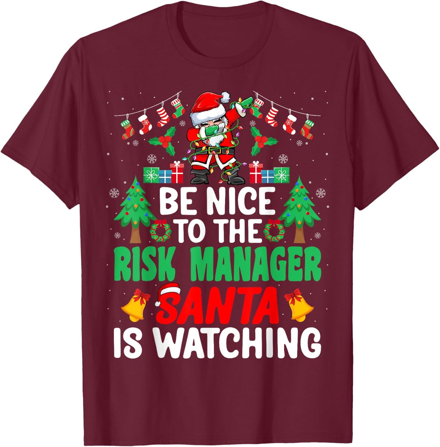 Be Nice to the Risk Manager Santa Risk Manager Christmas T-Shirt - T-Shirt | Maroon